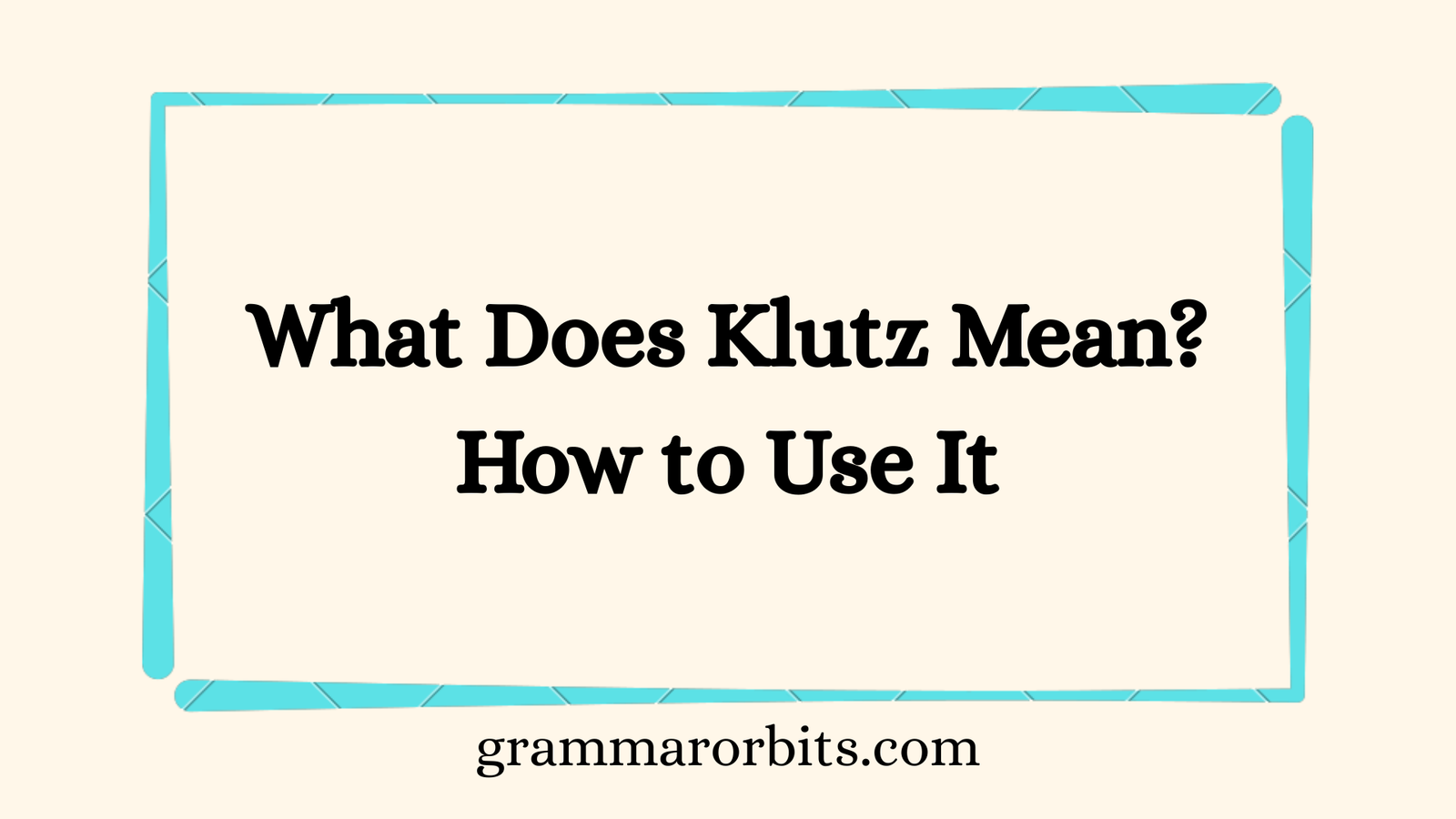 What Does Klutz Mean