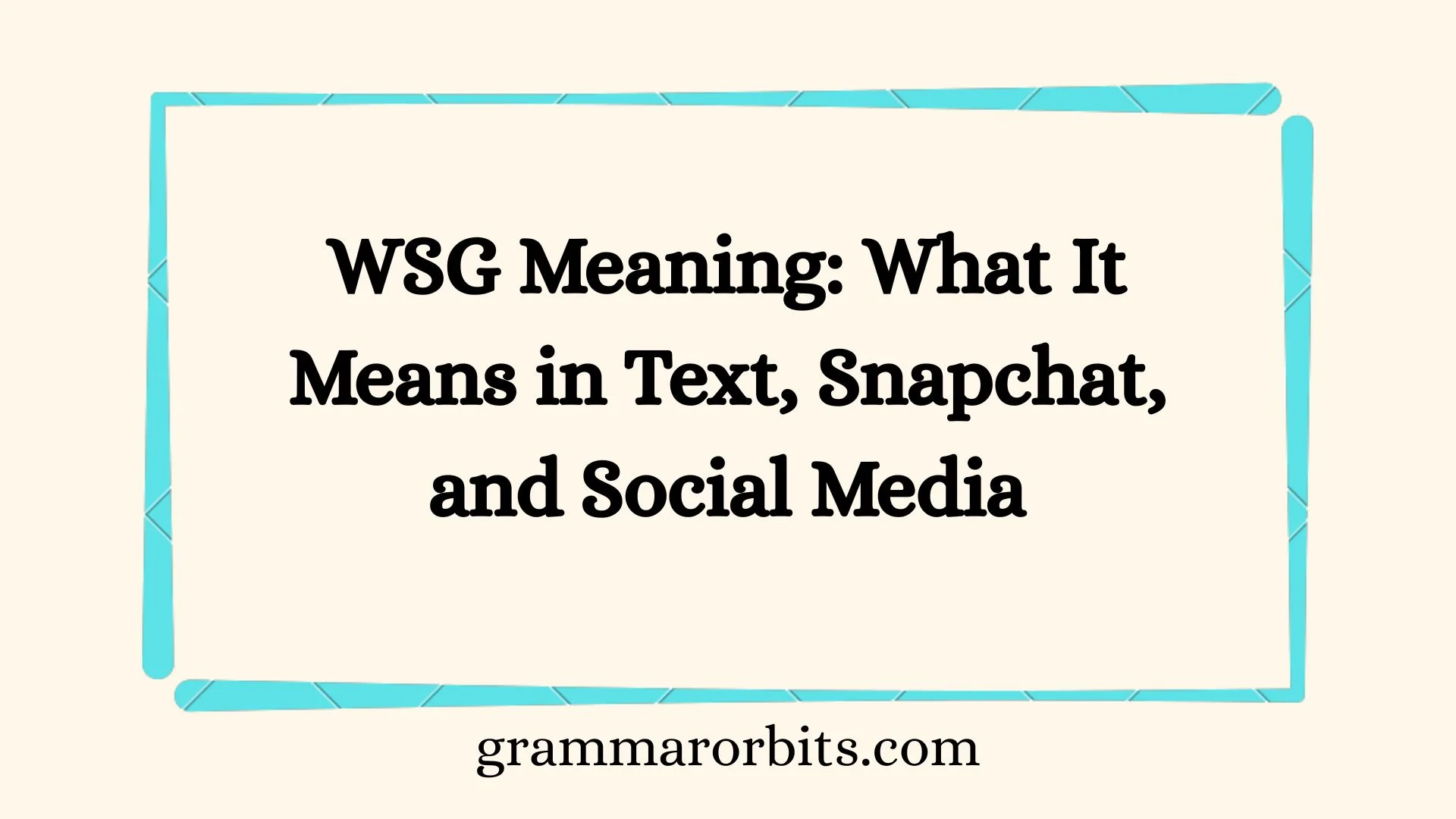 WSG Meaning: What It Means in Text, Snapchat, and Social Media